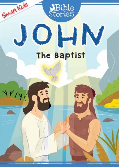 Picture of SMART KIDS MY BIG BOOK OF BIBLE STORIES-JOHN THE BAPTIST